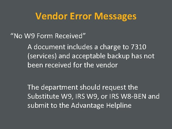 Vendor Error Messages “No W 9 Form Received” A document includes a charge to