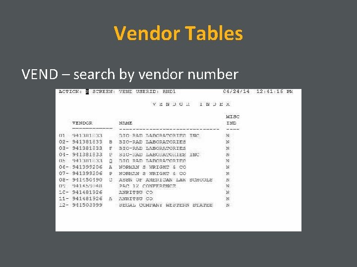 Vendor Tables VEND – search by vendor number 