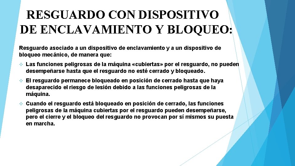 RESGUARDO CON DISPOSITIVO DE ENCLAVAMIENTO Y BLOQUEO: Resguardo asociado a un dispositivo de enclavamiento