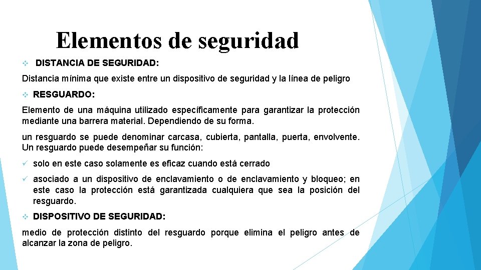 Elementos de seguridad v DISTANCIA DE SEGURIDAD: Distancia mínima que existe entre un dispositivo