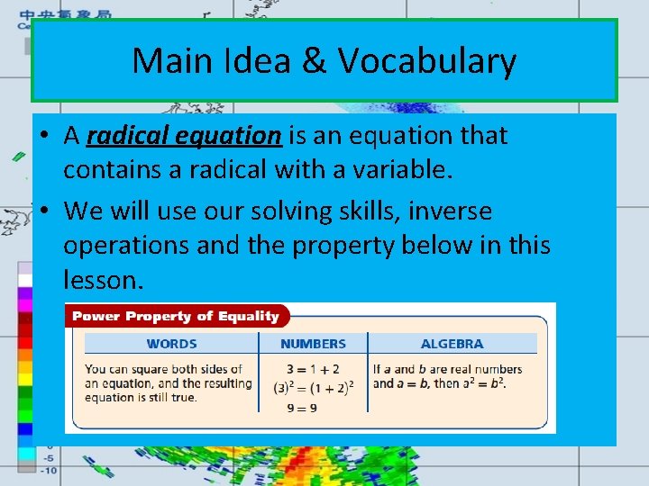Main Idea & Vocabulary • A radical equation is an equation that contains a