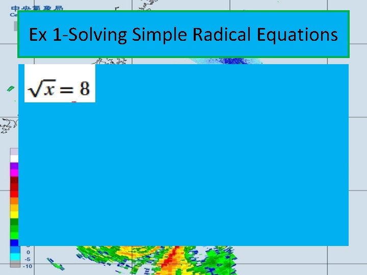 Ex 1 -Solving Simple Radical Equations 