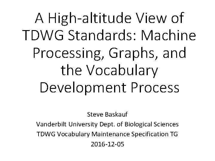 A High-altitude View of TDWG Standards: Machine Processing, Graphs, and the Vocabulary Development Process