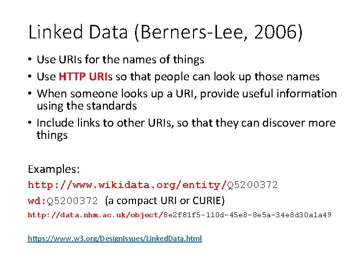 Linked Data (Berners-Lee, 2006) • Use URIs for the names of things • Use