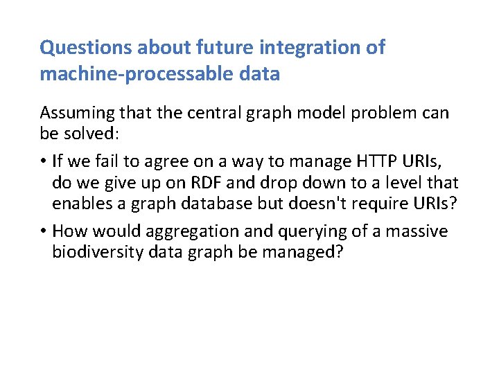 Questions about future integration of machine-processable data Assuming that the central graph model problem