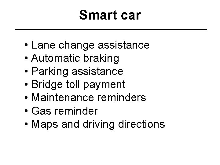 Smart car • Lane change assistance • Automatic braking • Parking assistance • Bridge
