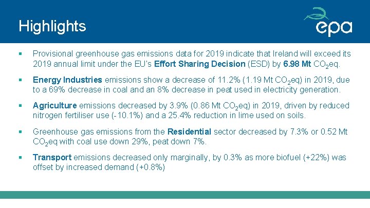 Highlights § Provisional greenhouse gas emissions data for 2019 indicate that Ireland will exceed
