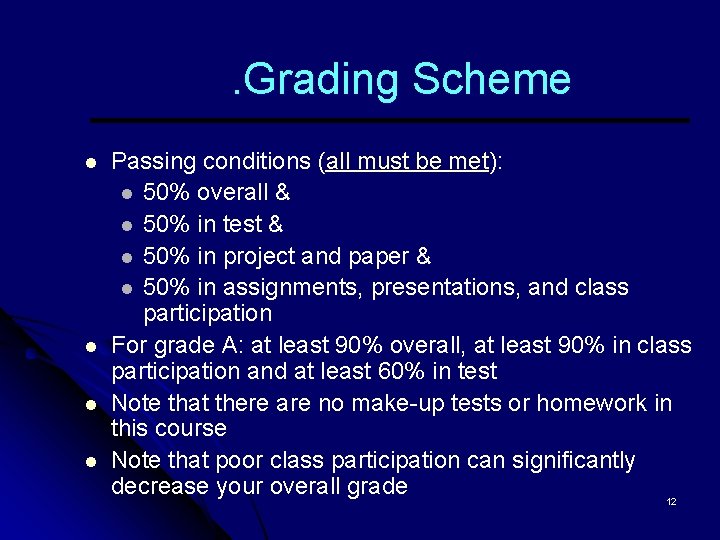 . Grading Scheme l l Passing conditions (all ( must be met): l 50%