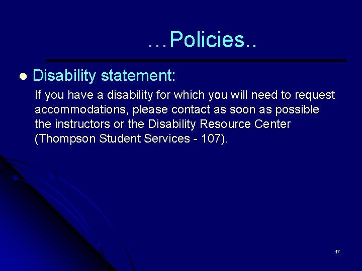 …Policies. . l Disability statement: If you have a disability for which you will