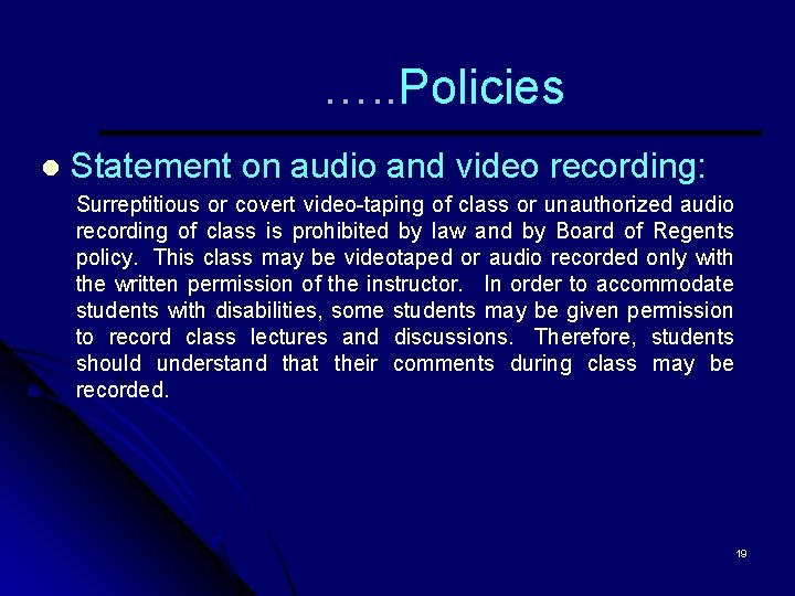 …. . Policies l Statement on audio and video recording: Surreptitious or covert video-taping