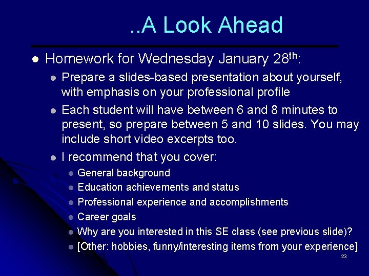 . . A Look Ahead l Homework for Wednesday January 28 th: l l
