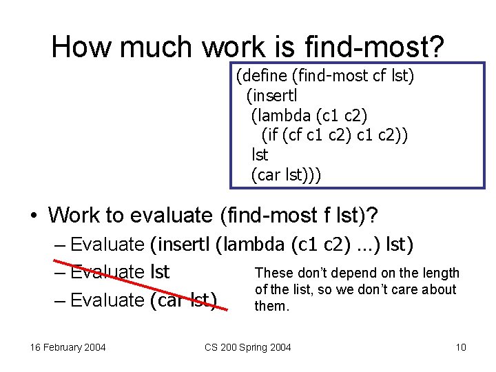 How much work is find-most? (define (find-most cf lst) (insertl (lambda (c 1 c