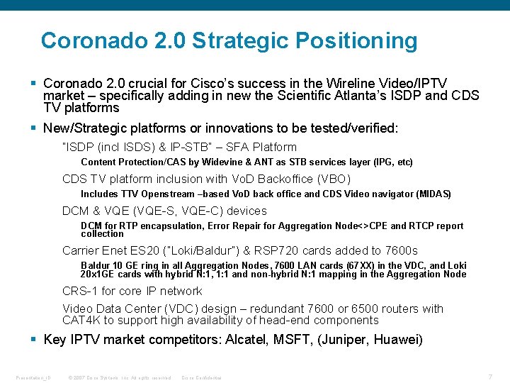 Coronado 2. 0 Strategic Positioning § Coronado 2. 0 crucial for Cisco’s success in