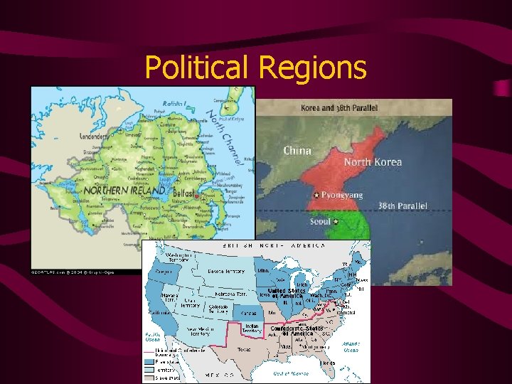 Political Region Example The Complexity of Regions Interaction Between Cultural Groups