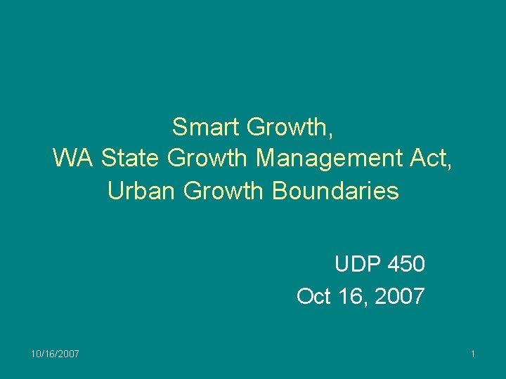 Smart Growth, WA State Growth Management Act, Urban Growth Boundaries UDP 450 Oct 16,