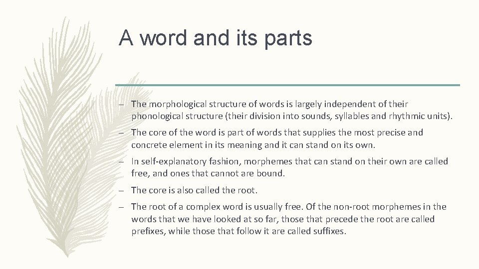 A word and its parts – The morphological structure of words is largely independent