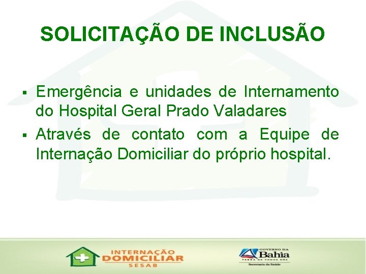 SOLICITAÇÃO DE INCLUSÃO § § Emergência e unidades de Internamento do Hospital Geral Prado
