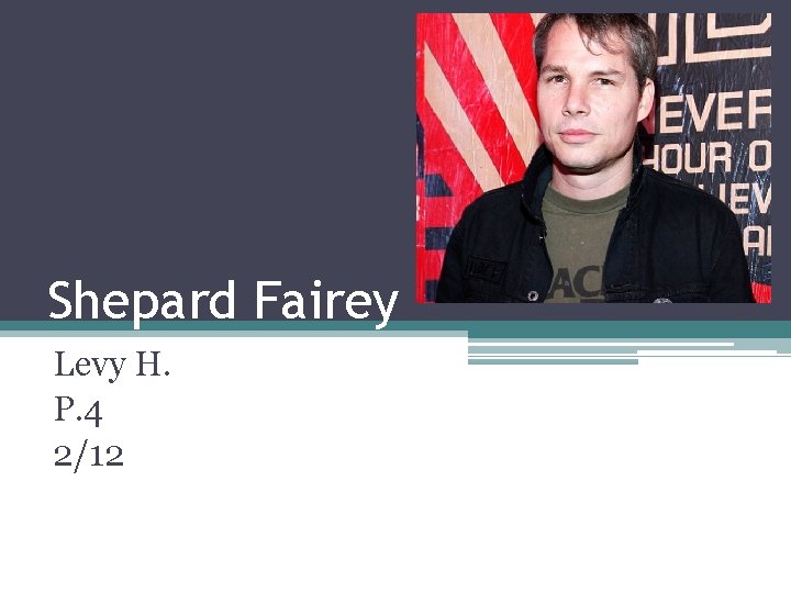 Shepard Fairey Levy H. P. 4 2/12 