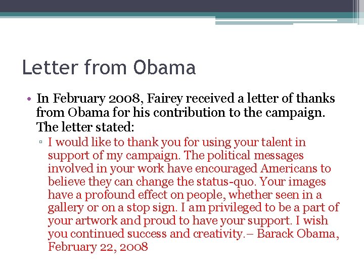 Letter from Obama • In February 2008, Fairey received a letter of thanks from