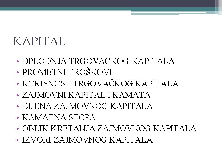 KAPITAL • OPLODNJA TRGOVAČKOG KAPITALA • PROMETNI TROŠKOVI • KORISNOST TRGOVAČKOG KAPITALA • ZAJMOVNI