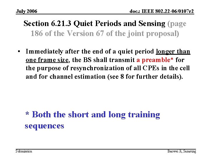 July 2006 doc. : IEEE 802. 22 -06/0107 r 2 Section 6. 21. 3