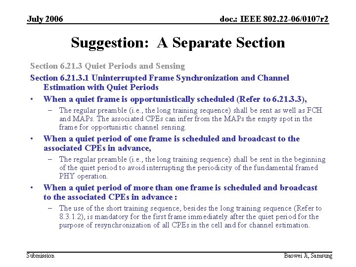 July 2006 doc. : IEEE 802. 22 -06/0107 r 2 Suggestion: A Separate Section