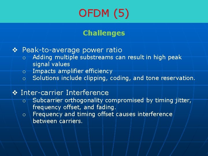 OFDM (5) Challenges v Peak-to-average power ratio o Adding multiple substreams can result in
