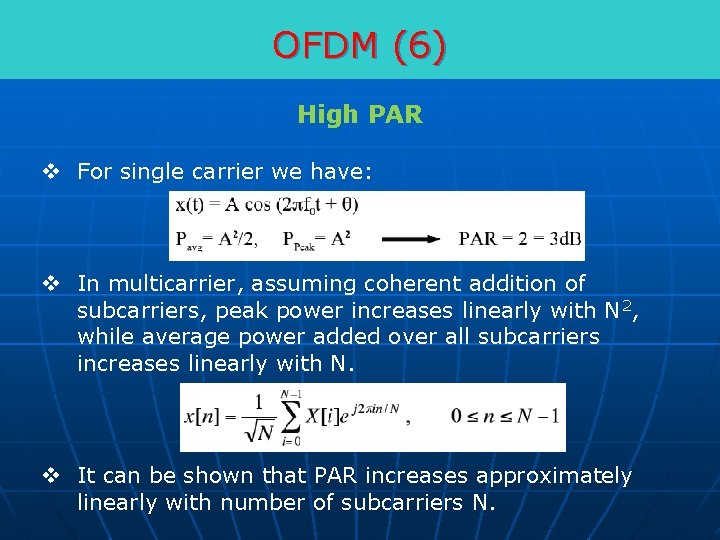 OFDM (6) High PAR v For single carrier we have: v In multicarrier, assuming