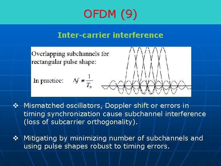 OFDM (9) Inter-carrier interference v Mismatched oscillators, Doppler shift or errors in timing synchronization