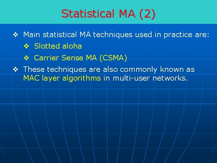 Statistical MA (2) v Main statistical MA techniques used in practice are: v Slotted