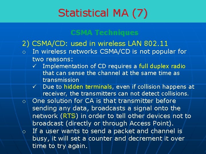 Statistical MA (7) CSMA Techniques 2) CSMA/CD: used in wireless LAN 802. 11 o
