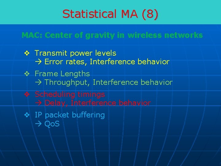 Statistical MA (8) MAC: Center of gravity in wireless networks v Transmit power levels
