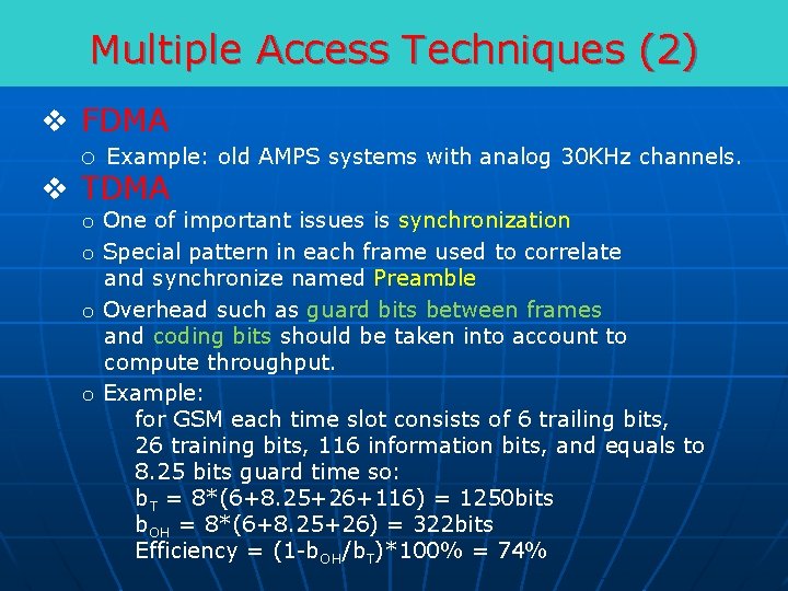 Multiple Access Techniques (2) v FDMA o Example: old AMPS systems with analog 30