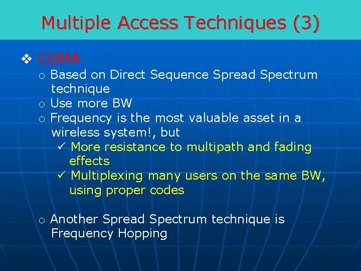Multiple Access Techniques (3) v CDMA o Based on Direct Sequence Spread Spectrum technique