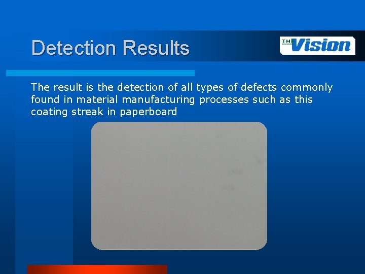 Detection Results The result is the detection of all types of defects commonly found