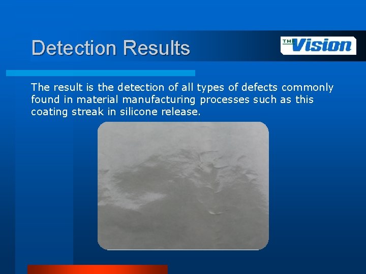 Detection Results The result is the detection of all types of defects commonly found