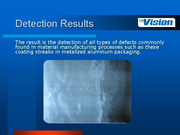 Detection Results The result is the detection of all types of defects commonly found