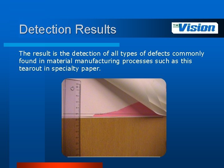 Detection Results The result is the detection of all types of defects commonly found