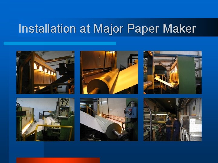 Installation at Major Paper Maker 