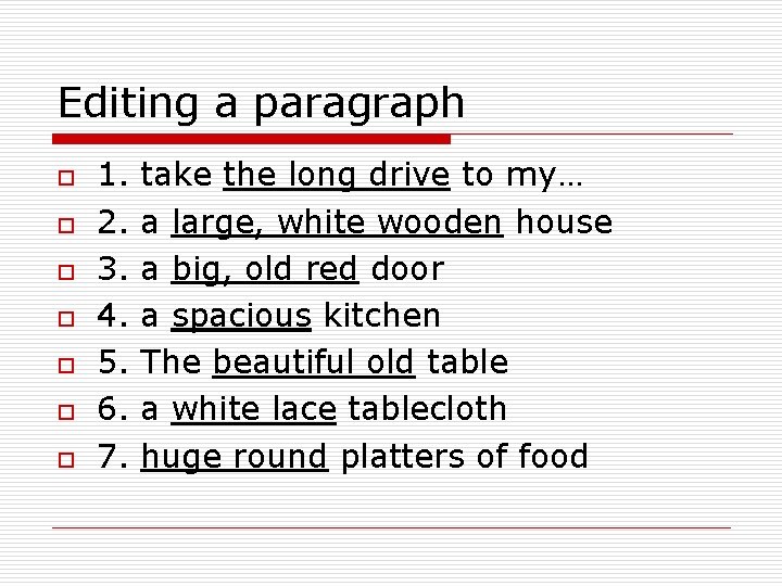 Editing a paragraph o o o o 1. 2. 3. 4. 5. 6. 7.