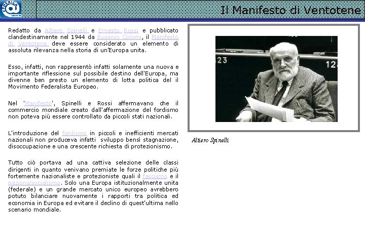 Il Manifesto di Ventotene Redatto da Altiero Spinelli e Ernesto Rossi e pubblicato clandestinamente