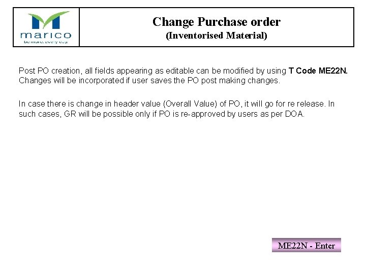 Change Purchase order (Inventorised Material) Post PO creation, all fields appearing as editable can