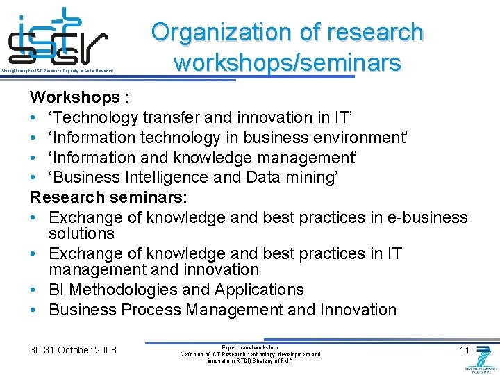 Strengthening the IST Research Capacity of Sofia University Organization of research workshops/seminars Workshops :