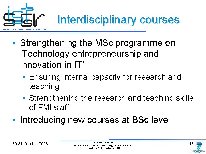 Interdisciplinary courses Strengthening the IST Research Capacity of Sofia University • Strengthening the MSc