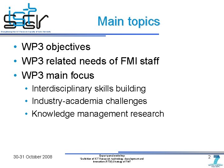 Main topics Strengthening the IST Research Capacity of Sofia University • WP 3 objectives