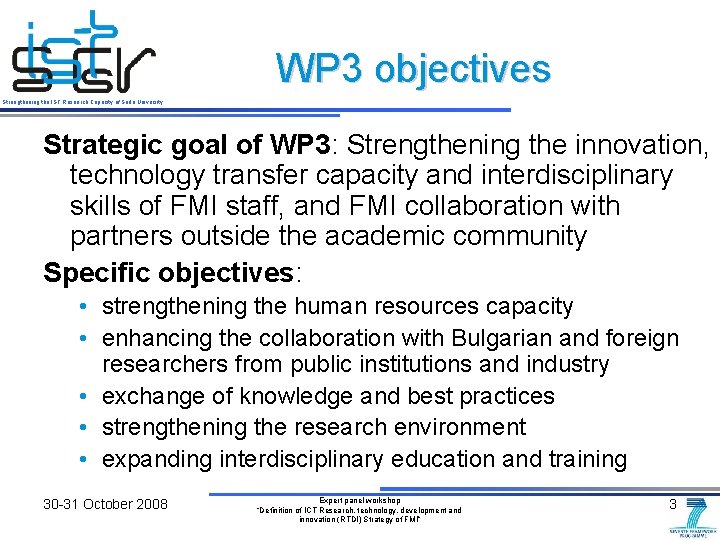 WP 3 objectives Strengthening the IST Research Capacity of Sofia University Strategic goal of