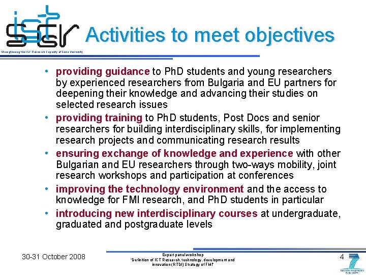 Activities to meet objectives Strengthening the IST Research Capacity of Sofia University • providing