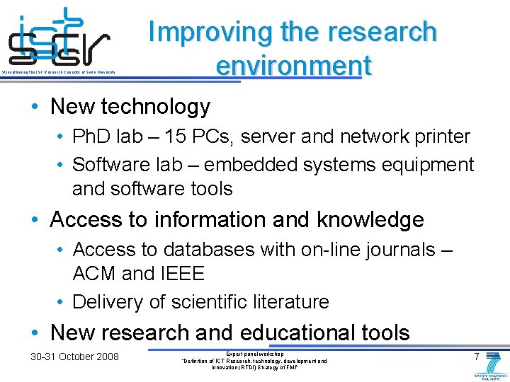 Strengthening the IST Research Capacity of Sofia University Improving the research environment • New