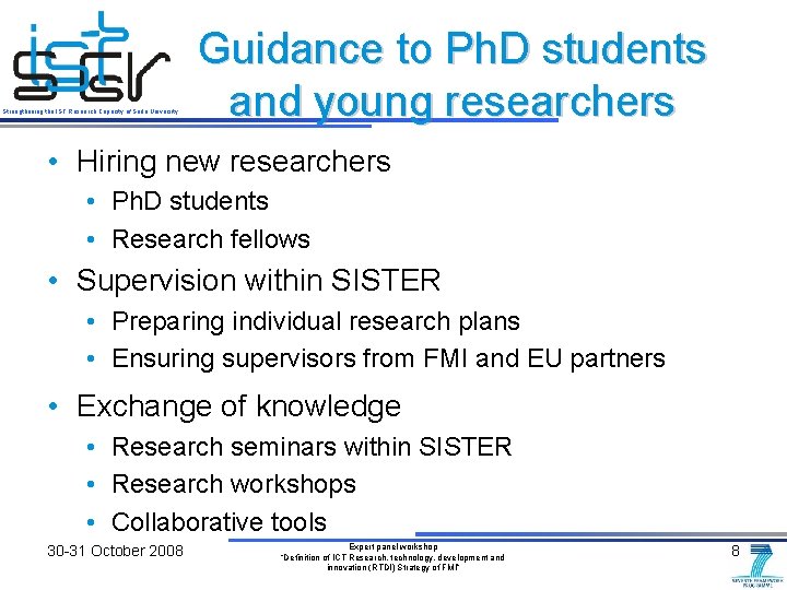 Strengthening the IST Research Capacity of Sofia University Guidance to Ph. D students and