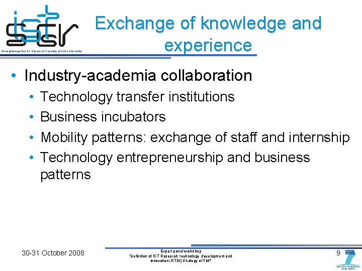 Strengthening the IST Research Capacity of Sofia University Exchange of knowledge and experience •